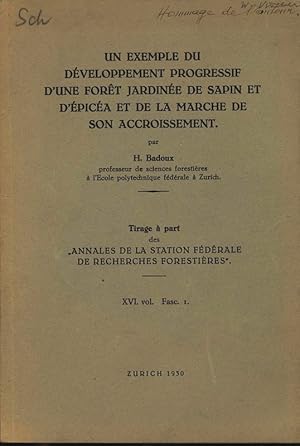 Imagen del vendedor de UN EXEMPLE DU DEVELOPPEMENT PROGRESSIF D UNE FORET JARDINEE DE SAPIN ET D EPICEA ET DE LA MARCHE DE SON ACCROISSEMENT. TIRAGE A PART DES  ANNALES DE LA STATION FSDfiRALE DE RECHERCHES FORESTICRES". XVI. vol. Fasc. l. a la venta por Antiquariat Bookfarm