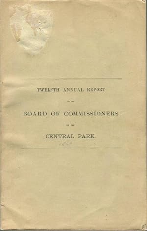 Seller image for Twelfth Annual Report of the Board of Commissioners of the Central Park for the Year Ending December 31, 1868 for sale by McBlain Books, ABAA
