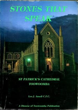 Stones That Speak : St Patrick's Cathedral, Toowoomba