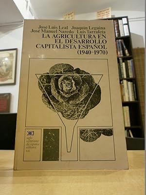 LA AGRICULTURA EN EL DESARROLLO CAPITALISTA ESPAÑOL (1940-1970).