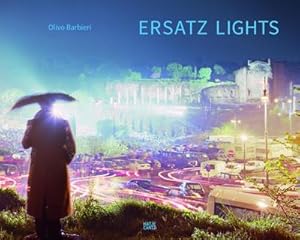 Immagine del venditore per Olivo Barbieri : Ersatz Lights. Case Study #1 East West venduto da AHA-BUCH GmbH