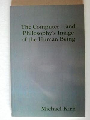 Seller image for The Computer - and Philosophy's Image of the Human Being ( Der Computer und das Menschenbild der Philosophie : Leibniz' Monadologie und Hegels philosophisches System auf dem Prfstand. ) for sale by Your Book Soon