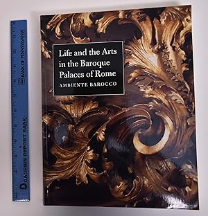 Imagen del vendedor de Life and the Arts in the Baroque Palaces of Rome: Ambiente Barocco a la venta por Mullen Books, ABAA
