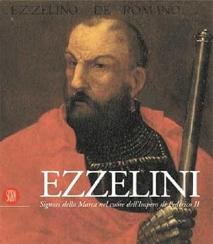 Immagine del venditore per Ezzelini. Signori della Marca nel cuore dell'impero di Federico II venduto da Libreria della Spada online