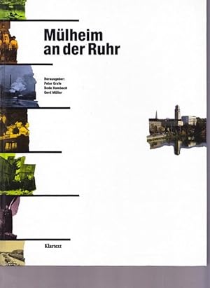 Image du vendeur pour Mlheim an der Ruhr. Eine eigenwillige Stadt. mis en vente par Ant. Abrechnungs- und Forstservice ISHGW