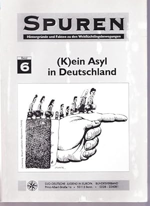 Spuren. Hintergründe und Fakten zu den Weltflüchtingsbewegungen. (K)ein Asyl in Deutschland.