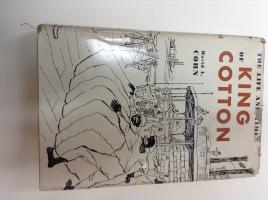 Imagen del vendedor de The Life and Times of King Cotton a la venta por Halper's Books