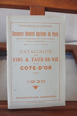Concours Général Agricole De Paris. Catalogue Des Vins & Eaux-De-Vie De La Côte-D'Or 1930, Exposé...