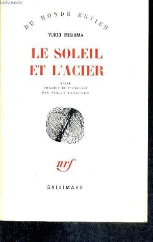 Image du vendeur pour LE SOLEIL ET L'ACIER - ESSAI / COLLECTION DU MONDE ENTIER . mis en vente par Le-Livre