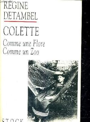 Seller image for COLETTE COMME UNE FLORE COMME UN ZOO - UN REPERTOIRE DES IMAGES DU CORPS / COLLECTION ECHANGES. for sale by Le-Livre
