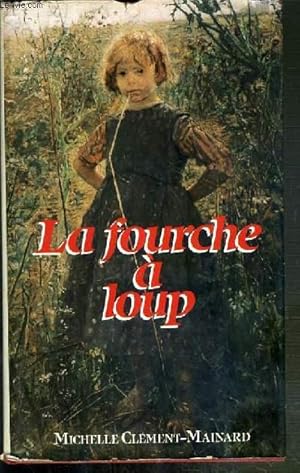 Image du vendeur pour LA FOURCHE A LOUP DE MARIE THERVILLE mis en vente par Le-Livre