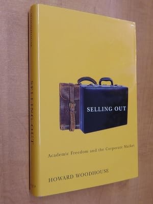 Seller image for Selling Out: Academic Freedom and the Corporate Market for sale by By The Lake Books