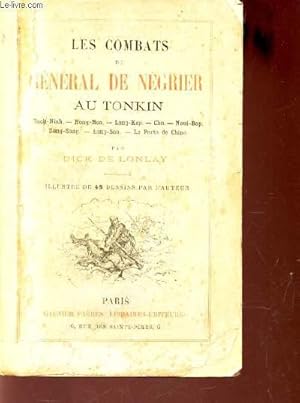 Image du vendeur pour LES COMBATS DU GENERAL DE NEGRIER AU TONKIN / Ninh Hong-Hoa Lang-Kep Chu Noui-Bop Dong-Song Lang-Son La Porte de Chine ./ 2E edition mis en vente par Le-Livre