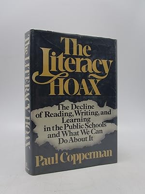 Imagen del vendedor de The Literacy Hoax: The Decline of Reading, Writing, and Learning in the Public Schools and What We Can Do About It (First Edition) a la venta por Shelley and Son Books (IOBA)