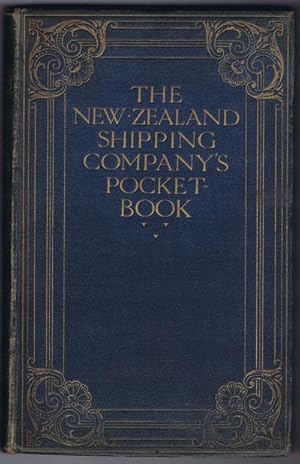 Imagen del vendedor de The New Zealand Shipping Company's Pocket Book An Interesting Guide for Passengers by the Company's Steamers, and Containing Information of General Interest to all Travellers to the Dominion a la venta por Pennymead Books PBFA