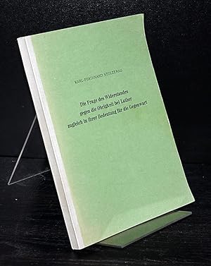 Bild des Verkufers fr Die Frage des Widerstandes gegen die Obrigkeit bei Luther, zugleich in ihrer Bedeutung fr Gegenwart. Inaugural-Dissertation (Uni Mnster) vorgelegt von Karl-Ferdinand Stolzenau. zum Verkauf von Antiquariat Kretzer