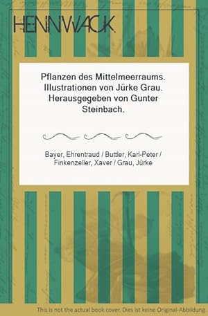 Seller image for Pflanzen des Mittelmeerraums. Illustrationen von Jrke Grau. Herausgegeben von Gunter Steinbach. for sale by HENNWACK - Berlins grtes Antiquariat