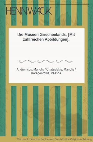 Seller image for Die Museen Griechenlands. [Mit zahlreichen Abbildungen]. for sale by HENNWACK - Berlins grtes Antiquariat