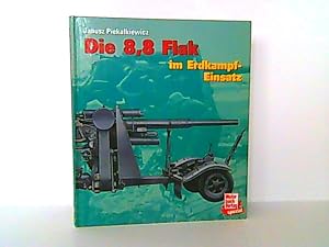 Seller image for Die 8,8 Flak im Erdkampf-Einsatz. for sale by Antiquariat Ehbrecht - Preis inkl. MwSt.