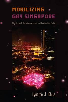 Bild des Verkufers fr Mobilizing Gay Singapore. Rights and Resistance in an Authoritarian State. zum Verkauf von Asia Bookroom ANZAAB/ILAB