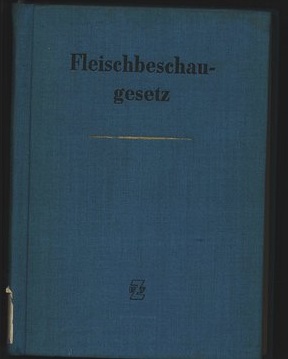 Imagen del vendedor de Das Fleischbeschaugesetz mit den wichtigsten Verordnungen und Ausfhrungsbestimmungen sowie einigen Anordnungen der Regierung der Deutschen Demokratischen Republik nach dem Stande vom Dezember 1957. a la venta por Antiquariat Bookfarm