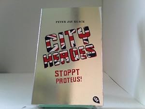 CITY HEROES - Stoppt Proteus!: Band 1