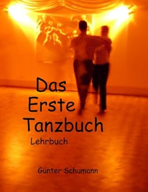 Das Erste Tanzbuch : Lehrbuch. Mitarb. von Sabine Kussin, Birgit König.