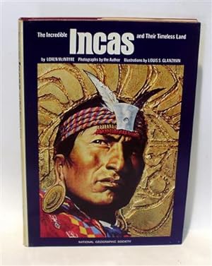 THE INCREDIBLE INCAS AND THEIR TIMELESS LAND