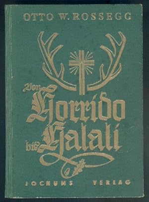 Bild des Verkufers fr ROSSEGG, O. W., "Von Horrido bis Halali". 1. Teil: "Vom Frsterbuben zum Jungjger". Mit Ill. von Prof. F. Neundlinger. zum Verkauf von Antiquariat Hild