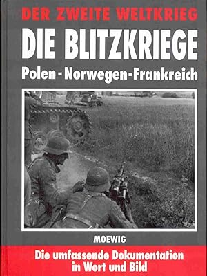 Bild des Verkufers fr Der Zweite Weltkrieg. Die Blitzkriege. Polen - Norwegen - Frankreich. Die umfassende Dokumentation in Wort und Bild. zum Verkauf von Antiquariat Hild