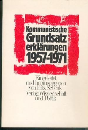 Bild des Verkufers fr Schenk, Fritz (Hrsg.): Kommunistische Grundsatzerklrungen 1957-1971. zum Verkauf von Antiquariat Hild