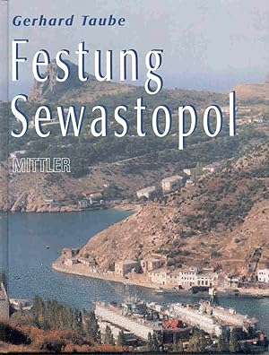 Festung Sewastopol. Ein informatives Geschichtsbuch - ein hervorragendes Fotodokument - ein wertv...