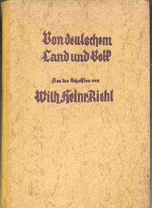 Von deutschem Land und Volk. Ausgewählt aus dem Schriften von Wilhelm Heinrich Riehl. Mit einem N...