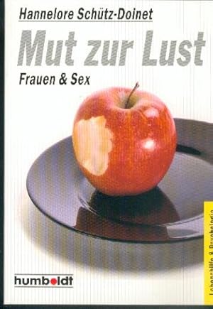 Bild des Verkufers fr Schtz-Doinet, Hannelore: Mut zur Lust. Frauen und Sex. zum Verkauf von Antiquariat Hild