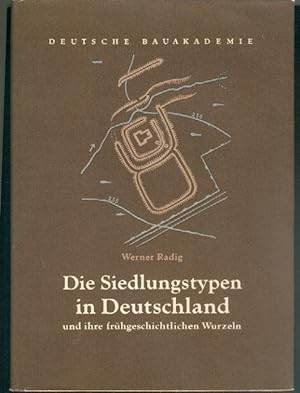 Die Siedlungstypen in Deutschland und ihre frühgeschichtlichen Wurzeln. Mit zahlreichen Abbildungen.