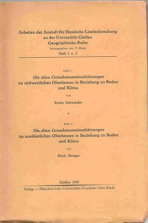 Heft 1: Die alten Grundsteuereinschätzungen im südwestlichen Oberhessen in Beziehung zu Boden und...