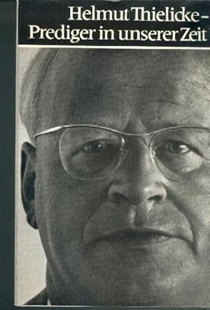 Bild des Verkufers fr Helmut Thielicke - Prediger in unserer Zeit. Mit zahlreichen Fotos. zum Verkauf von Antiquariat Hild