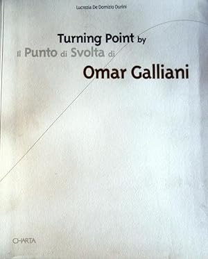 TURNING POINT BY. IL PUNTO DI SVOLTA DI OMAR GALLIANI Catalogo della mostra (Lisbona, 4 ottobre-4...