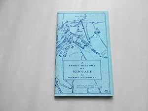 Seller image for A short history of Kinsale: Ceann Saile laidir, acfuinneach, teann for sale by Goldstone Rare Books