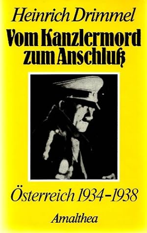 Bild des Verkufers fr Vom Kanzlermord zum Anschluss : sterreich 1934 - 1938. zum Verkauf von Antiquariat Berghammer