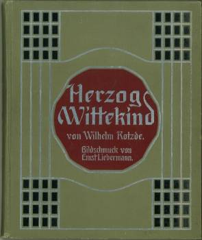 Imagen del vendedor de Herzog Wittekind. Nach den alten Volkssagen erzhlt. Mit Bildschmuck von Ernst Liebermann. a la venta por Antiquariat Weinek