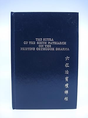 The Sutra of the Sixth Patriarch on the Pristine Orthodox Dharma