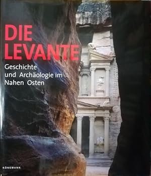 Die Levante. Geschichte und Archäologie im Nahen Osten.