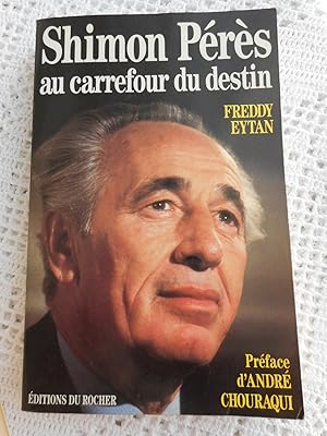 Image du vendeur pour Shimon Peres au carrefour du destin - Preface d'Andre Chouraqui mis en vente par Frederic Delbos