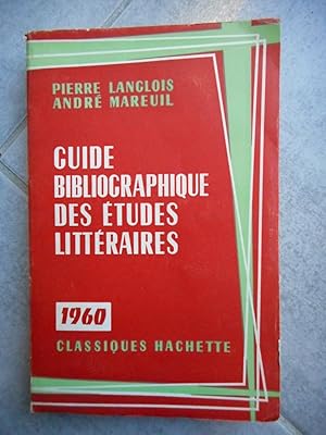 Seller image for Guide bibliographique des etudes litteraires for sale by Frederic Delbos