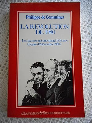 Seller image for La revolution de 1980 - Les six mois qui ont change la France (12 juin-12 decembre 1980) for sale by Frederic Delbos