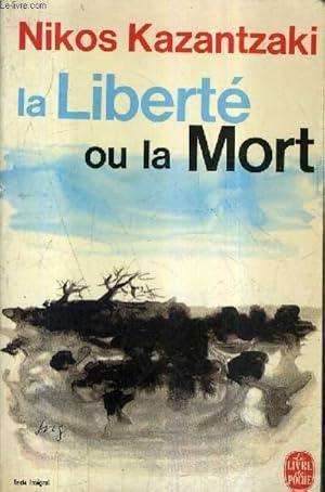 Bild des Verkufers fr LA LIBERTE OU LA MORT - COLLECTION LE LIVRE DE POCHE N1714 . zum Verkauf von Le-Livre