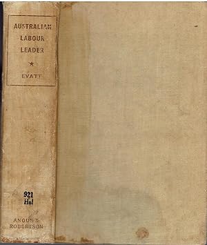 Seller image for Australian Labour Leader. The Story of William A. Holman and the Labour Movement for sale by Tinakori Books
