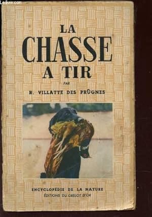 Seller image for LA CHASSE A TIR / ENCYCLOPEDIE DE LA NATURE. for sale by Le-Livre