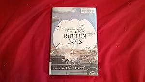 Seller image for Three Rotten Eggs for sale by Betty Mittendorf /Tiffany Power BKSLINEN